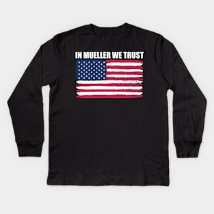 in Bob Mueller we trust Kids Long Sleeve T-Shirt